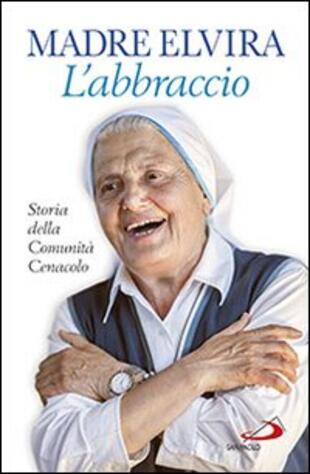 copertina L' abbraccio. Storia della Comunità Cenacolo