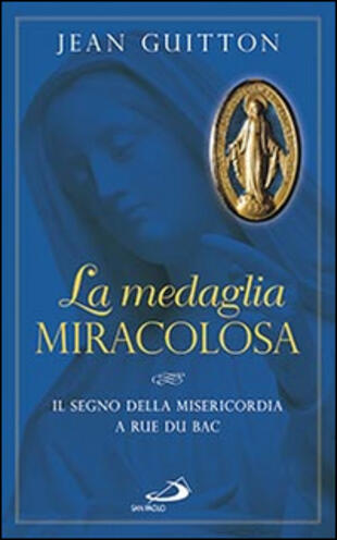 copertina La medaglia miracolosa. Il segno della misericordia a Rue du Bac
