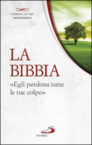copertina La Bibbia. «Egli perdona tutte le tue colpe»