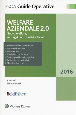 copertina Welfare aziendale 2.0. Nuovo welfare, vantaggi contributivi e fiscali