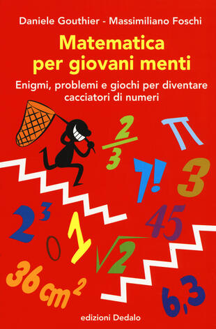 copertina Matematica per giovani menti. Enigmi, problemi e giochi per diventare cacciatori di numeri
