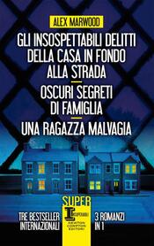 copertina Gli insospettabili delitti della casa in fondo alla strada, Oscuri segreti di famiglia, Una ragazza malvagia