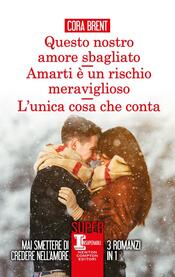 copertina Questo nostro amore sbagliato - Amarti è un rischio meraviglioso - L'unica cosa che conta