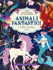 copertina Libri antistress da colorare. Animali fantastici e come colorarli