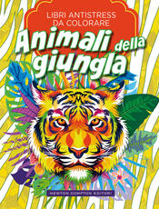 copertina Libri antistress da colorare. Animali della giungla