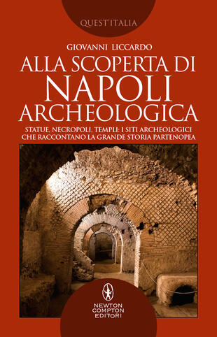 copertina Alla scoperta di Napoli archeologica