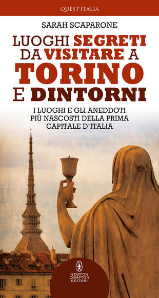 copertina Luoghi segreti da visitare a Torino e dintorni