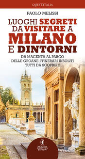 copertina Luoghi segreti da visitare a Milano e dintorni