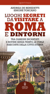 copertina Luoghi segreti da visitare a Roma e dintorni