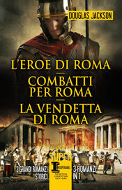 copertina L'eroe di Roma - Combatti per Roma - La vendetta di Roma
