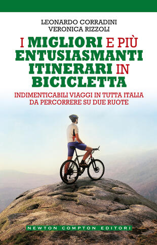 copertina I migliori e più entusiasmanti itinerari in bicicletta
