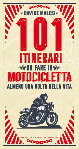 copertina 101 ITINERARI DA FARE IN MOTOCICLETTA ALMENO UNA VOLTA NELLA VITA
