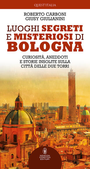 copertina Luoghi segreti e misteriosi di Bologna