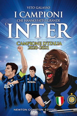 copertina I campioni che hanno fatto grande l'Inter