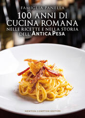 copertina 100 anni di cucina romana nelle ricette e nella storia dell’Antica Pesa