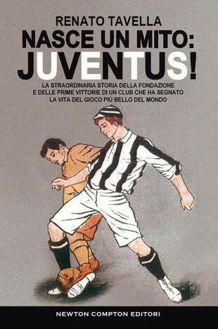 copertina Nasce un mito: Juventus!