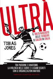 copertina Ultrà. Il volto nascosto delle tifoserie di calcio in Italia