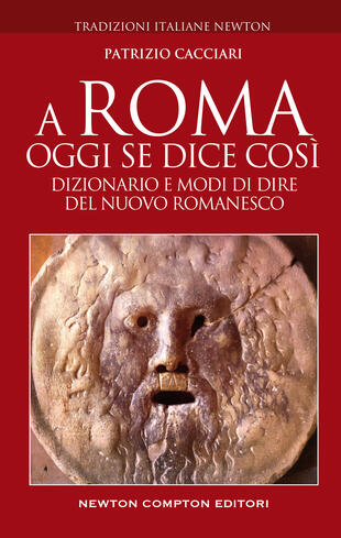 copertina A Roma oggi se dice così. Dizionario e modi di dire del nuovo romanesco