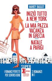 copertina Iniziò tutto a New York - La mia pazza vacanza in Grecia - Natale a Parigi