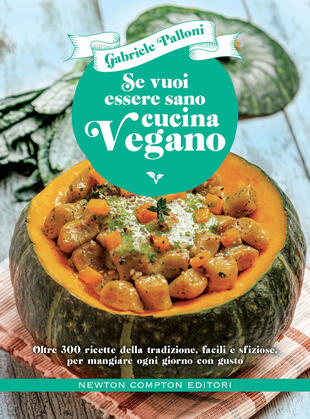 copertina Se vuoi essere sano cucina vegano