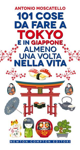 copertina 101 cose da fare a Tokyo e in Giappone almeno una volta nella vita