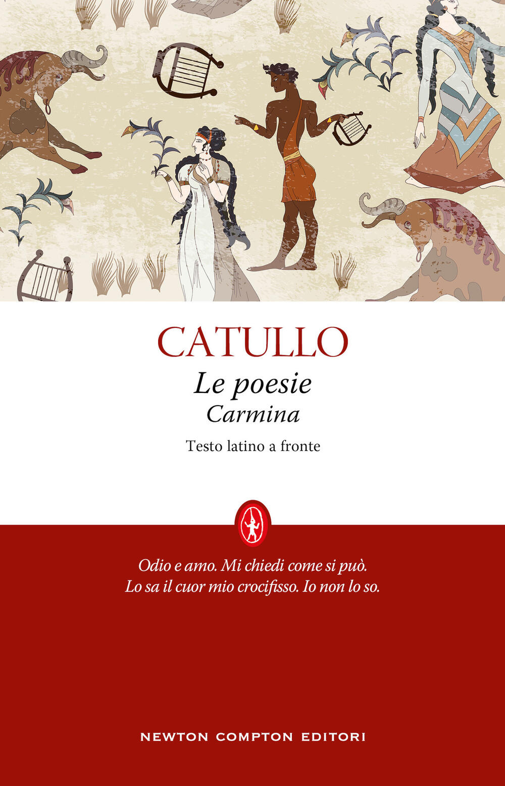 Le poesie. Carmina di Gaio Valerio Catullo - Brossura - CLASSICI NEWTON  COMPTON - Il Libraio