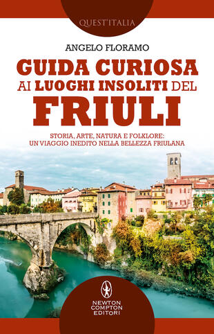 copertina Guida curiosa ai luoghi insoliti del Friuli