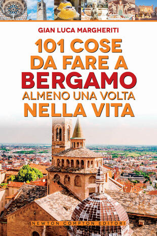 copertina 101 cose da fare a Bergamo almeno una volta nella vita