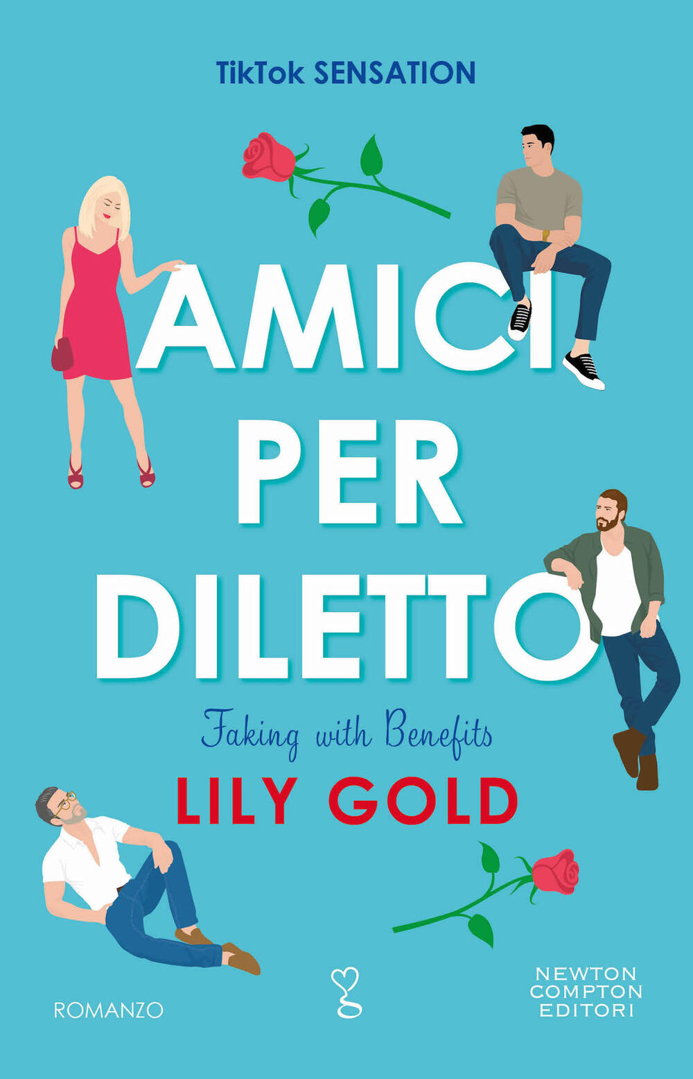 Amici per diletto. Faking with Benefits di Lily Gold - Brossura -  Anagramma - Il Libraio