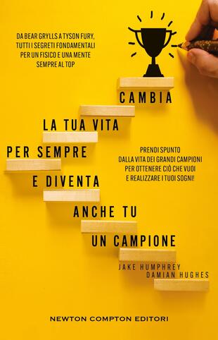 copertina Cambia la tua vita per sempre  e diventa anche tu un campione