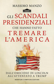 copertina Gli scandali presidenziali che hanno fatto tremare l'America