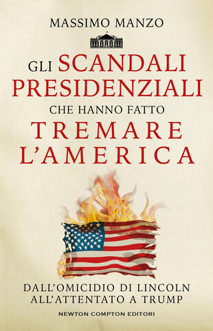 copertina Gli scandali presidenziali che hanno fatto tremare l'America