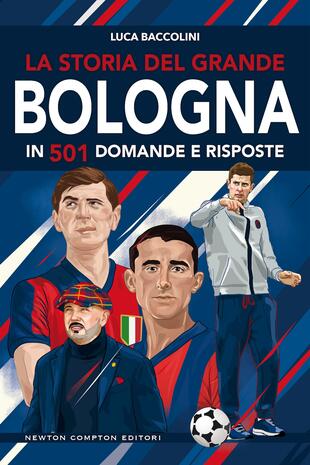 copertina La storia del grande Bologna in 501 domande e risposte