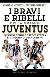 copertina I bravi e ribelli della grande Juventus
