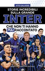 copertina Storie incredibili sulla grande Inter che non ti hanno mai raccontato