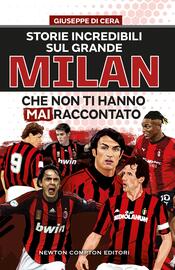 copertina Storie incredibili sul grande Milan che non ti hanno mai raccontato