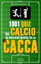 copertina 1001 quiz sul calcio da risolvere mentre fai la cacca