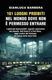 copertina 101 luoghi proibiti nel mondo dove non è permesso entrare