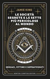 copertina Le societ&agrave; segrete e le sette pi&ugrave; pericolose al mondo