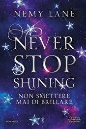 copertina Never Stop Shining. Non smettere mai di brillare
