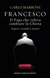 copertina Francesco. Il Papa che voleva cambiare la Chiesa