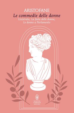 copertina Le commedie delle donne (Lisistrata, La festa delle donne, Le donne a Parlamento)