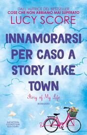 copertina Innamorarsi per caso a Story Lake Town. Story of my Life