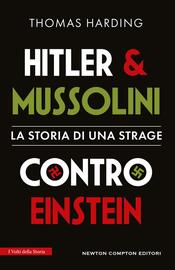 copertina Hitler e Mussolini contro Einstein. La storia di una strage