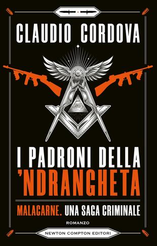 copertina I padroni della 'ndrangheta. Malacarne, una saga criminale