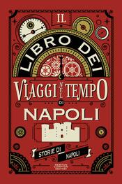 copertina Il libro dei viaggi nel tempo di Napoli
