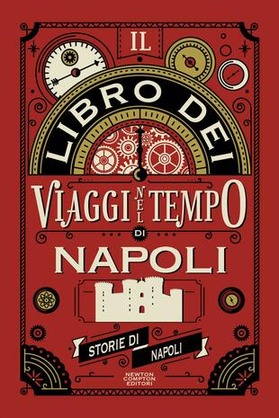 copertina Il libro dei viaggi nel tempo di Napoli