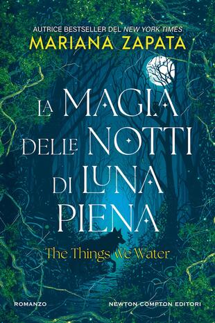 copertina La magia delle notti di luna piena. The things we water