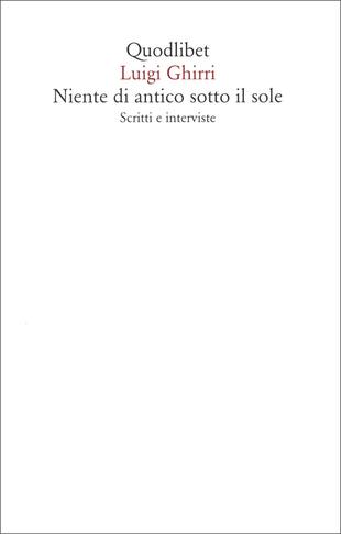 copertina Niente di antico sotto il sole. Scritti e interviste