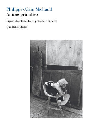 copertina Anime primitive. Figure di celluloide, di peluche e di carta